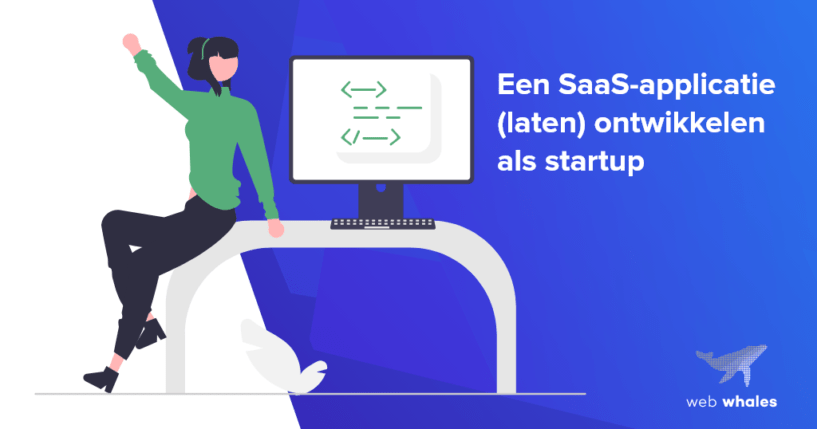 Een SaaS-applicatie (laten) ontwikkelen als startup